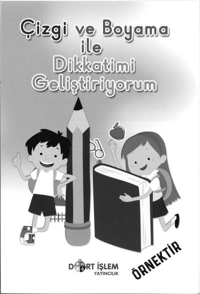 ÇİZGİ VE BOYAMA İLE DİKKATİMİ GELİŞTİRİYORUM Fotokopi GO - Tüm Sınavlarda Daha İleriye