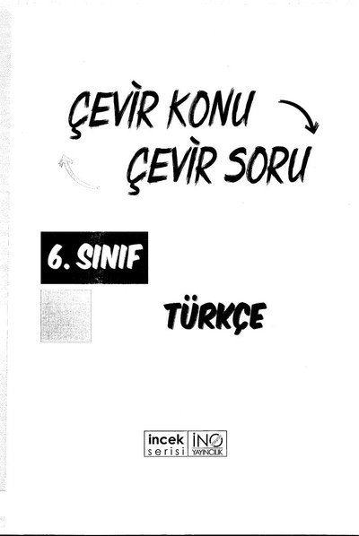 ÇEVİR KONU ÇEVİR SORU TÜRKÇE Fotokopi GO - Tüm Sınavlarda Daha İleriye