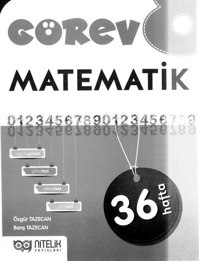 GÖREV MATEMATİK 36 HAFTA Fotokopi GO - Tüm Sınavlarda Daha İleriye