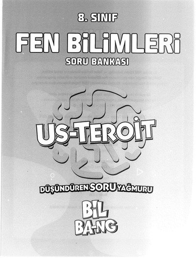 FEN BİLİMLERİ SORU BANKASI US-TEROİT BİL BA-NG Fotokopi GO - Tüm Sınavlarda Daha İleriye