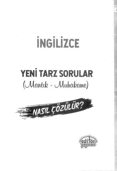 İNGİLİZCE YENİ TARZ SORULAR MANTIK MUHAKEME Fotokopi GO - Tüm Sınavlarda Daha İleriye