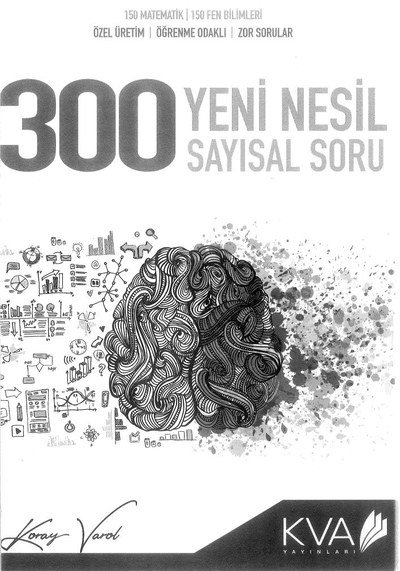 300 YENİ NESİL SAYISAL SORU Fotokopi GO - Tüm Sınavlarda Daha İleriye