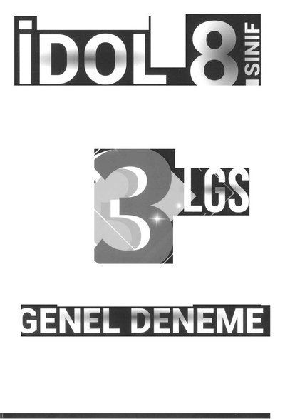 İDOL 3 LGS GENEL DENEME Fotokopi GO - Tüm Sınavlarda Daha İleriye