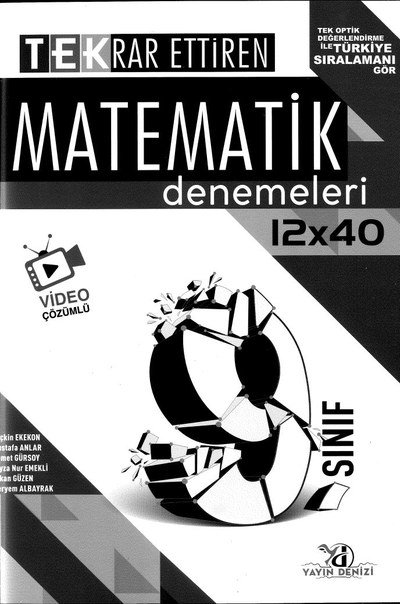 TEKRAR ETTİREN MATEMATİK DENEMELERİ 12x40 Fotokopi GO - Tüm Sınavlarda Daha İleriye
