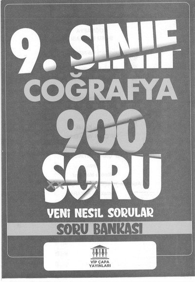 COĞRAFYA 900 SORU YENİ NESİL SORULAR SORU BANKASI Fotokopi GO - Tüm Sınavlarda Daha İleriye