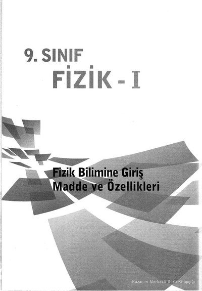 FİZİK - 1 FİZİK BİLİMİNE GİRİŞ MADDE VE ÖZELLİKLERİ Fotokopi GO - Tüm Sınavlarda Daha İleriye