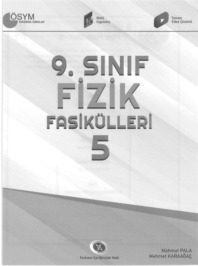 FİZİK FASİKÜLLERİ 5 ÖSYM TARZINDA SORULAR Fotokopi GO - Tüm Sınavlarda Daha İleriye