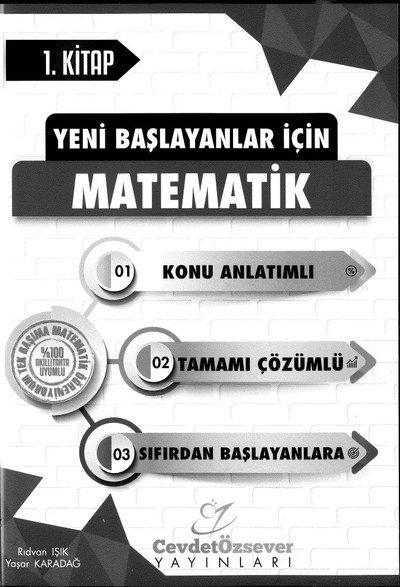 YENİ BAŞLAYANLAR İÇİN MATEMATİK KONU ANLATIMLI 1. KİTAP Fotokopi GO - Tüm Sınavlarda Daha İleriye