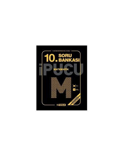 10. SORU BANKASI MATEMATİK Fotokopi GO - Tüm Sınavlarda Daha İleriye