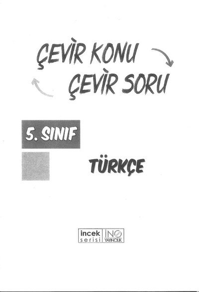 ÇEVİR KONU ÇEVİR SORU TÜRKÇE Fotokopi GO - Tüm Sınavlarda Daha İleriye