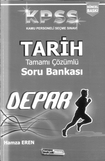 DEPAR TARİH TAMAMI ÇÖZÜMLÜ SORU BANKASI Fotokopi GO - Tüm Sınavlarda Daha İleriye