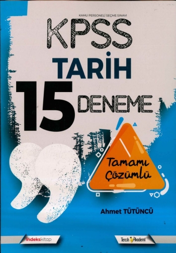 TARİH 15 DENEME TAMAMI ÇÖZÜMLÜ Fotokopi GO - Tüm Sınavlarda Daha İleriye
