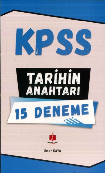 TARİHİN ANAHTARI 15 DENEME Fotokopi GO - Tüm Sınavlarda Daha İleriye