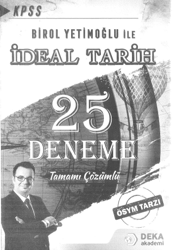 BİROL YETİMOĞLU İLE İDEAL TARİH 25 ÇÖZÜMLÜ DENEME Fotokopi GO - Tüm Sınavlarda Daha İleriye