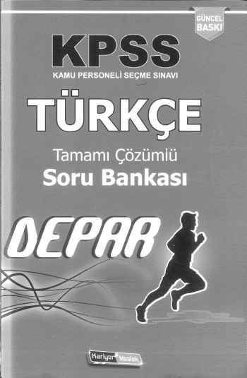 DEPAR TÜRKÇE TAMAMI ÇÖZÜMLÜ SORU BANKASI Fotokopi GO - Tüm Sınavlarda Daha İleriye