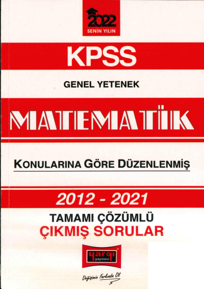 2012-2021 KONULARINA GÖRE DÜZENLENMİŞ ÇÖZÜMLÜ MATEMATİK ÇIKMIŞ SORULAR Fotokopi GO - Tüm Sınavlarda Daha İleriye