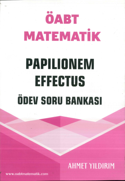 ÖABT Matematik Papilionem Effectus Ödev Soru Bankası Ahmet Yıldırım Fotokopi GO - Tüm Sınavlarda Daha İleriye