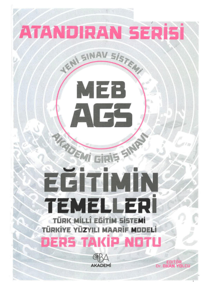 MEB AGS 2025 Atandıran Serisi Eğitimin Temelleri Türk Milli Eğitim Sistemi Türkiye Yüzyılı Maarif Modeli Ders Takip Notu CBA Akademi Fotokopi GO - Tüm Sınavlarda Daha İleriye