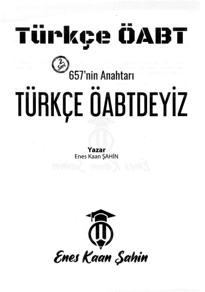 657'NİN ANAHTARI TÜRKÇE ÖABTDEYİZ Enes Kaan Şahin Fotokopi GO - Tüm Sınavlarda Daha İleriye