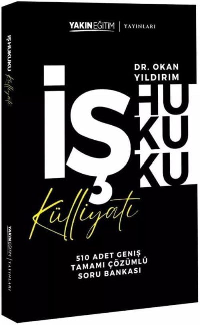 İş Hukuku Külliyatı - Tamamı Çözümlü Soru Bankası Dr. Okan Yıldırım Fotokopi GO - Tüm Sınavlarda Daha İleriye