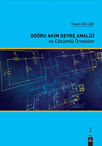 Doğru Akım Devre Analizi ve Çözümlü Örnekler İhsan Güller Dora Basım Yayın Fotokopi GO - Tüm Sınavlarda Daha İleriye