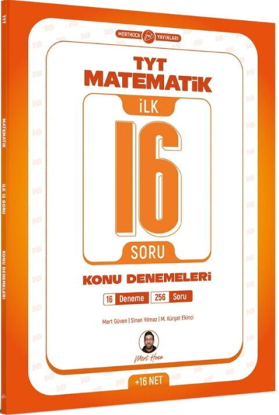 TYT Matematik İlk 16 Soru Konu Denemeleri Mert Hoca Yayınları Fotokopi GO - Tüm Sınavlarda Daha İleriye