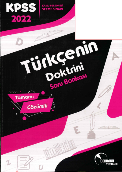 TÜRKÇE nin DOKTRİNİ TAMAMI ÇÖZÜMLÜ SORU BANKASI Fotokopi GO - Tüm Sınavlarda Daha İleriye