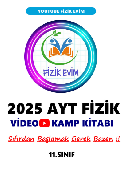 2025 AYT FİZİK Video Kamp Kitabı Youtube Fizik Evim Fotokopi GO - Tüm Sınavlarda Daha İleriye