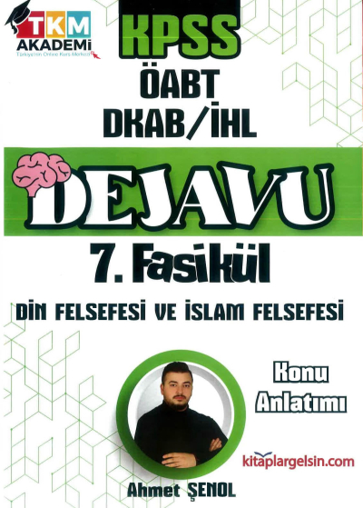 DEJAVU 7. FASİKÜL DİN FELSEFESİ VE İSLAM FELSEFESİ Fotokopi GO - Tüm Sınavlarda Daha İleriye