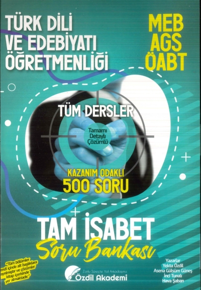 ÖABT MEB-AGS Türk Dili ve Edebiyatı Öğretmenliği Tam İsabet 500 Soru Bankası Çözümlü Özdil Akademi Yayınları Fotokopi GO - Tüm Sınavlarda Daha İleriye