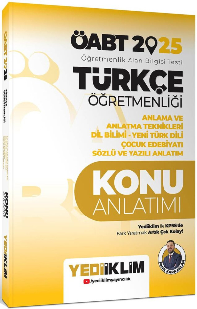 2025 ÖABT Türkçe Öğretmenliği Anlama ve Anlatma Teknikleri Dil Bilimi Yeni Türk Dili Çocuk Edebiyatı Sözlü ve Yazılı Anlatım Yediiklim Yayınları Fotokopi GO - Tüm Sınavlarda Daha İleriye