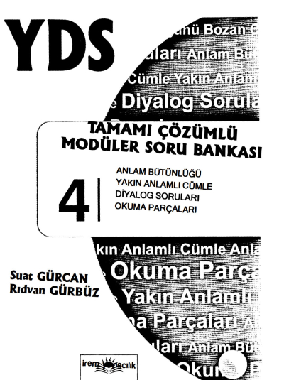 YDS Tamamı Çözümlü Modüler Soru Bankası 4 (Anlam Bütünlüğü-Yakın Anlamlı Cümle-Diyalog Soruları-Okuma Parçaları) Fotokopi GO - Tüm Sınavlarda Daha İleriye