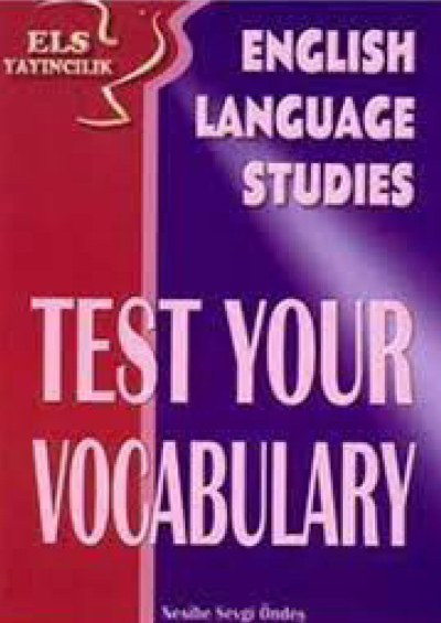ENGLISH LANGUAGE STUDIES TEST YOUR VOCABULARY Fotokopi GO - Tüm Sınavlarda Daha İleriye
