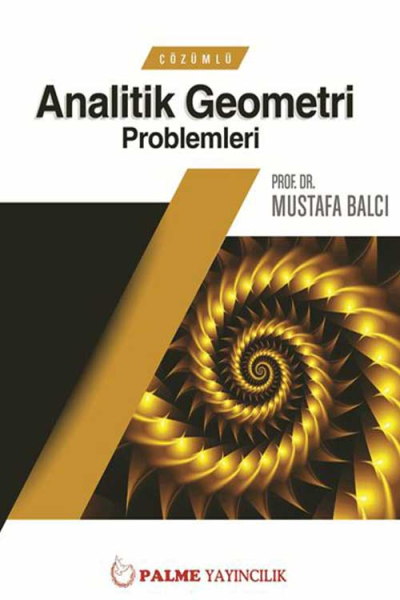 Çözümlü Analitik Geometri Problemleri Mustafa Balcı Palme Yayıncılık Fotokopi GO - Tüm Sınavlarda Daha İleriye