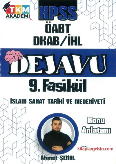 DEJAVU 9. FASİKÜL İSLAM SANAT TARİHİ VE MEDENİYETİ Fotokopi GO - Tüm Sınavlarda Daha İleriye