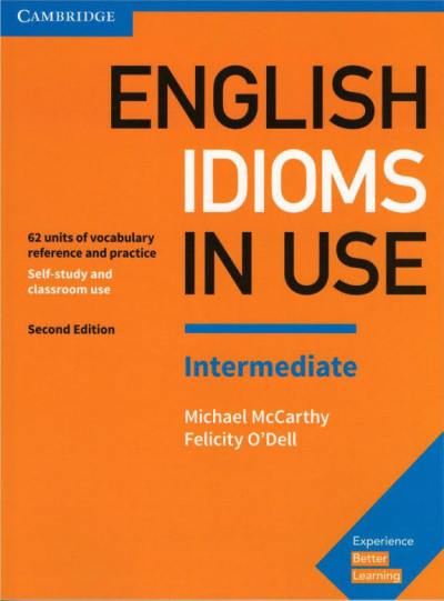 English Idioms in Use Intermediate Book with Answers: Vocabulary Reference and Practice (Vocabulary in Use) Fotokopi GO - Tüm Sınavlarda Daha İleriye