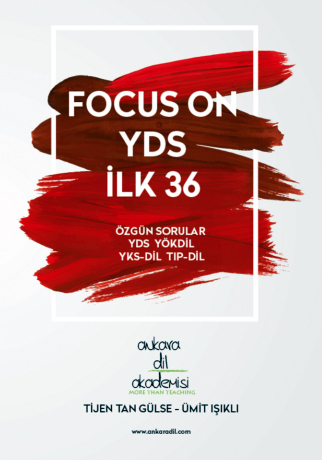 FOCUS ON YDS İLK 36 Fotokopi GO - Tüm Sınavlarda Daha İleriye