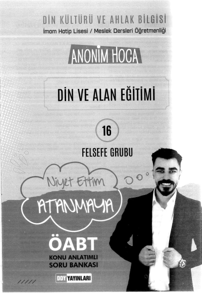 ANONİM HOCA DİN VE ALAN EĞİTİMİ 16 FELSEFE GRUBU NİYET ETTİM ATANMAYA Fotokopi GO - Tüm Sınavlarda Daha İleriye