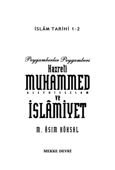 Peygamberler Peygamberi Hz. Muhammed Aleyhisselam ve İslamiyet M. Asım Köksal Fotokopi GO - Tüm Sınavlarda Daha İleriye