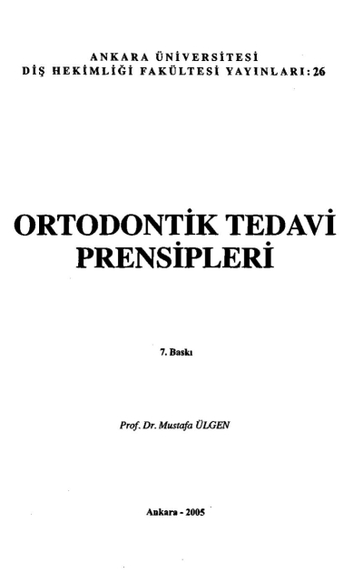 Ortodontik Tedavi Prensipleri - Prof.Dr. Mustafa Ülgen Fotokopi GO - Tüm Sınavlarda Daha İleriye