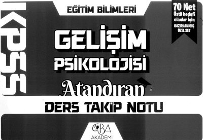 GELİŞİM PSİKOLOJİSİ ATANDIRAN DERS TAKİP NOTU Fotokopi GO - Tüm Sınavlarda Daha İleriye