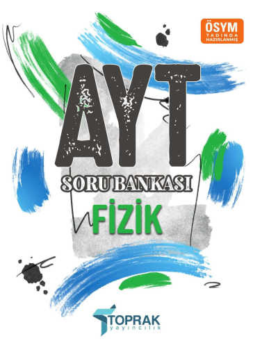 Toprak Yayıncılık AYT Fizik Soru Bankası Fotokopi GO - Tüm Sınavlarda Daha İleriye