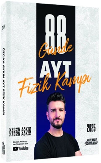 2025 AYT 88 Günde Fizik Kampı Özcan Aykın Parlayan Projeler Fotokopi GO - Tüm Sınavlarda Daha İleriye