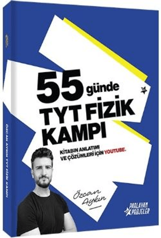 55 Günde TYT Fizik Kampı Özcan Aykın Parlayan Projeler Fotokopi GO - Tüm Sınavlarda Daha İleriye