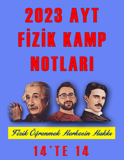 2023 AYT FİZİK KAMP NOTLARI 14'TE 14 Fotokopi GO - Tüm Sınavlarda Daha İleriye