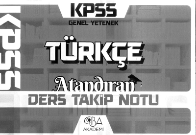 TÜRKÇE ATANDIRAN DERS TAKİP NOTU Fotokopi GO - Tüm Sınavlarda Daha İleriye