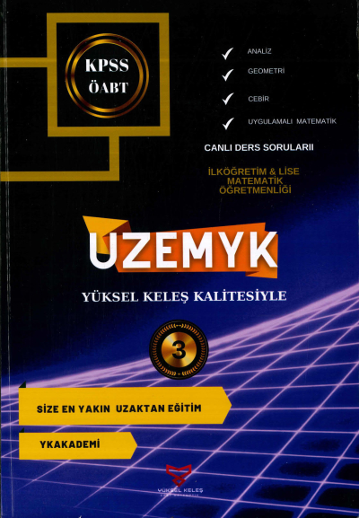 ANALİZ - GEOMETRİ-CEBİR - UYGULAMALI MATEMATİK UZEMYK İLKÖĞRETİM-LİSE MAT. ÖĞRETMENLİĞİ 3. KİTAP Fotokopi GO - Tüm Sınavlarda Daha İleriye