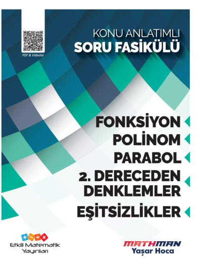 Etkili Matematik Fonksiyon- Polinom- Parabol- 2.Dereceden Denklemler- Eşitsizlikler Konu Anlatımlı Soru Fasikülü Fotokopi GO - Tüm Sınavlarda Daha İleriye