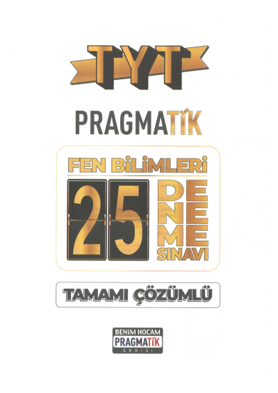 TYT Tamamı Çözümlü Fen Bilimleri 25 Deneme Sınavı Pragmatik Serisi Fotokopi GO - Tüm Sınavlarda Daha İleriye