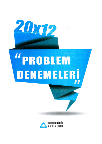 20X12 PROBLEM DENEMELERİ 2021 Fotokopi GO - Tüm Sınavlarda Daha İleriye